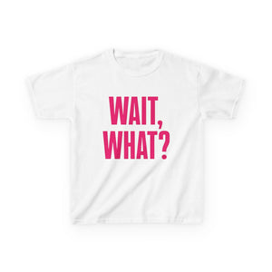 'Wait, What'' Baby Tee