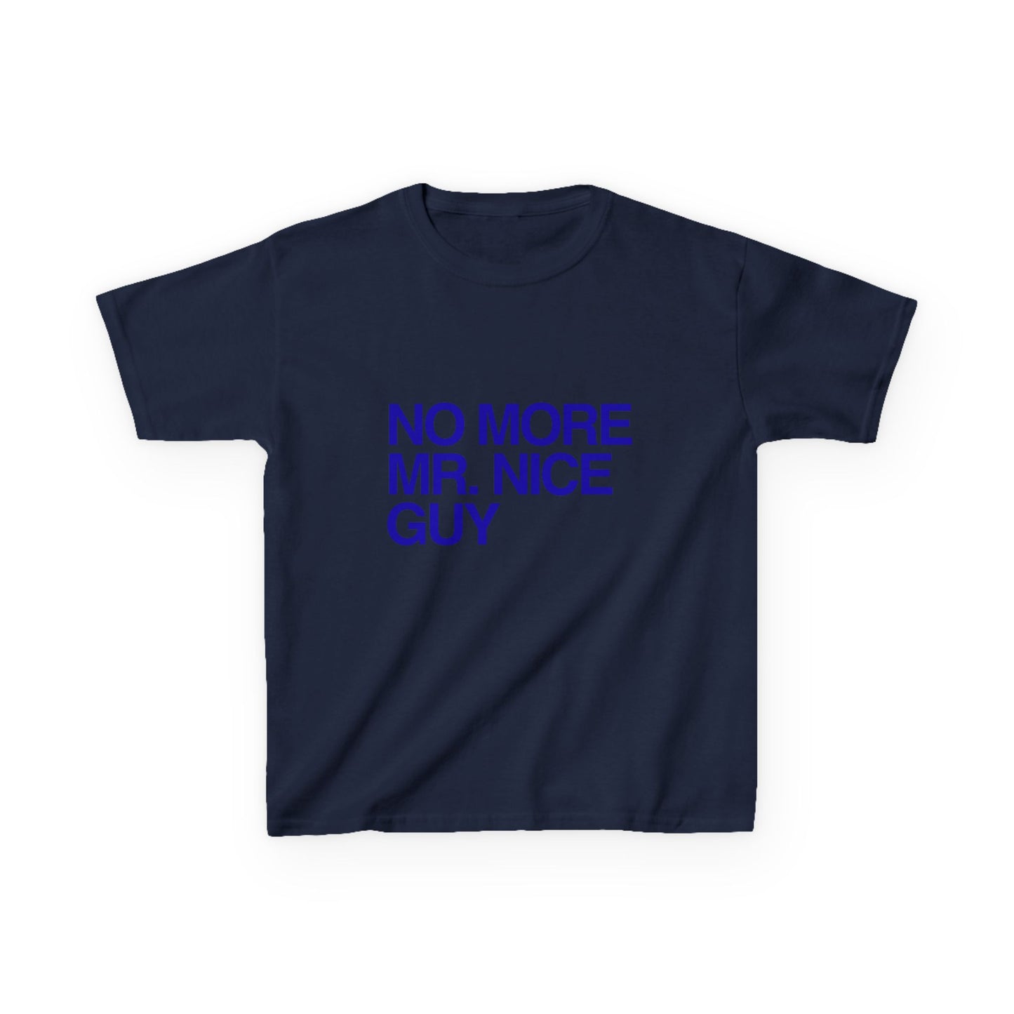 ''No more Mr. Nice Guy'' Baby Tee