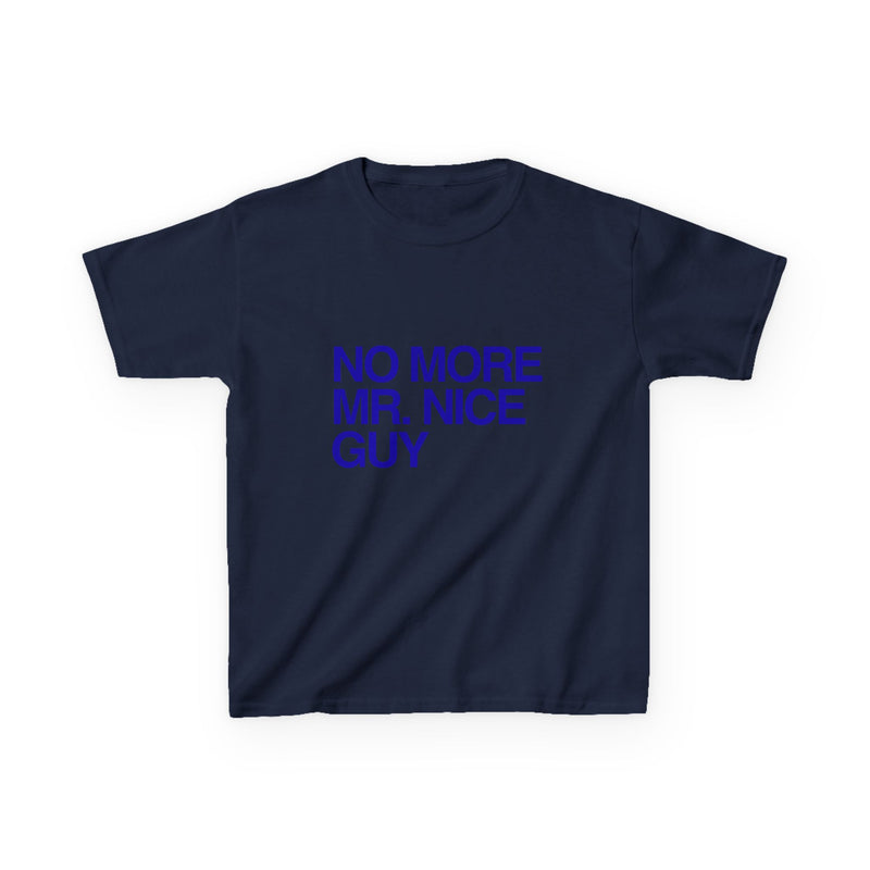 ''No more Mr. Nice Guy'' Baby Tee